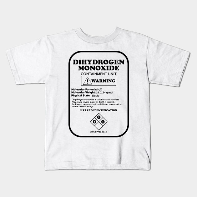 Dihydrogen Monoxide Kids T-Shirt by ScienceCorner